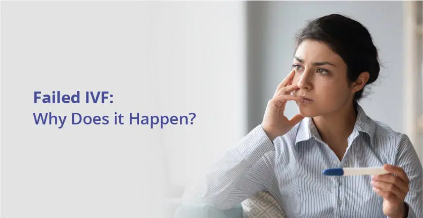 విఫలమైన IVF: ఇది ఎందుకు జరుగుతుంది? తర్వాత ఏంటి?
