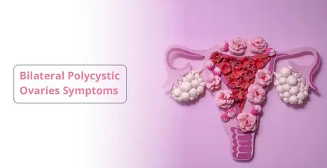 ద్వైపాక్షిక PCOS: కారణాలు, లక్షణాలు మరియు చికిత్స
