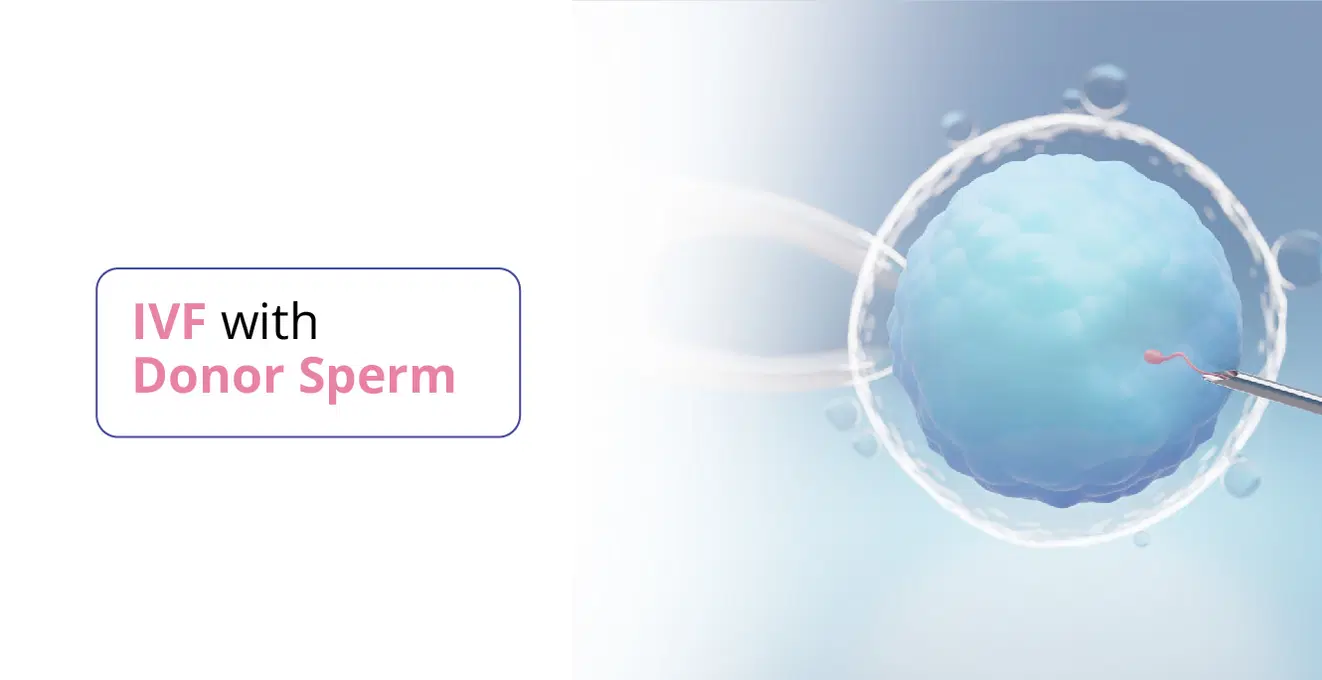 IVF with Donor Sperm: What to Expect and How it Works