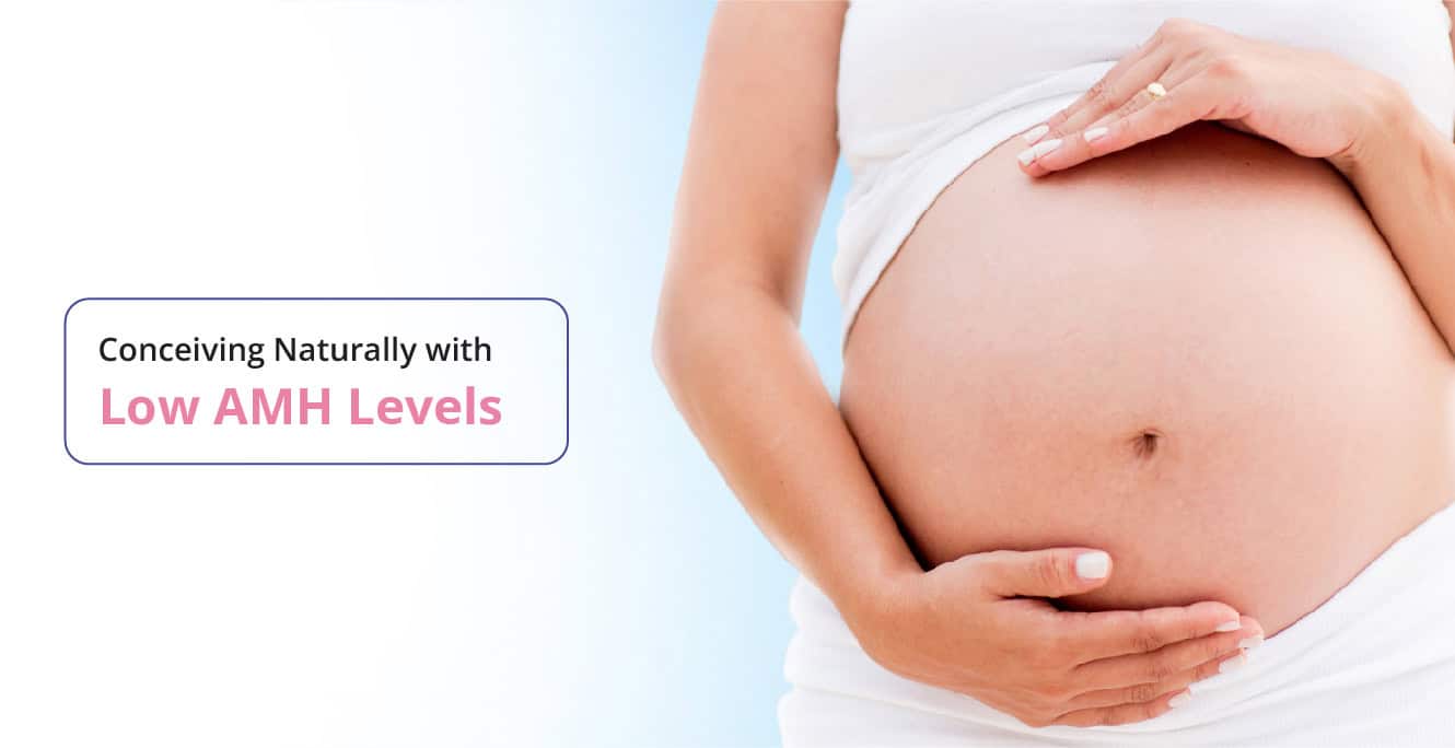 കുറഞ്ഞ AMH ലെവലിൽ സ്വാഭാവികമായി ഗർഭം ധരിക്കുന്നു
