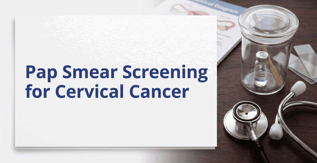 Pap Smear Screening for Cervical Cancer: Procedure, Preparation, Results and Cost