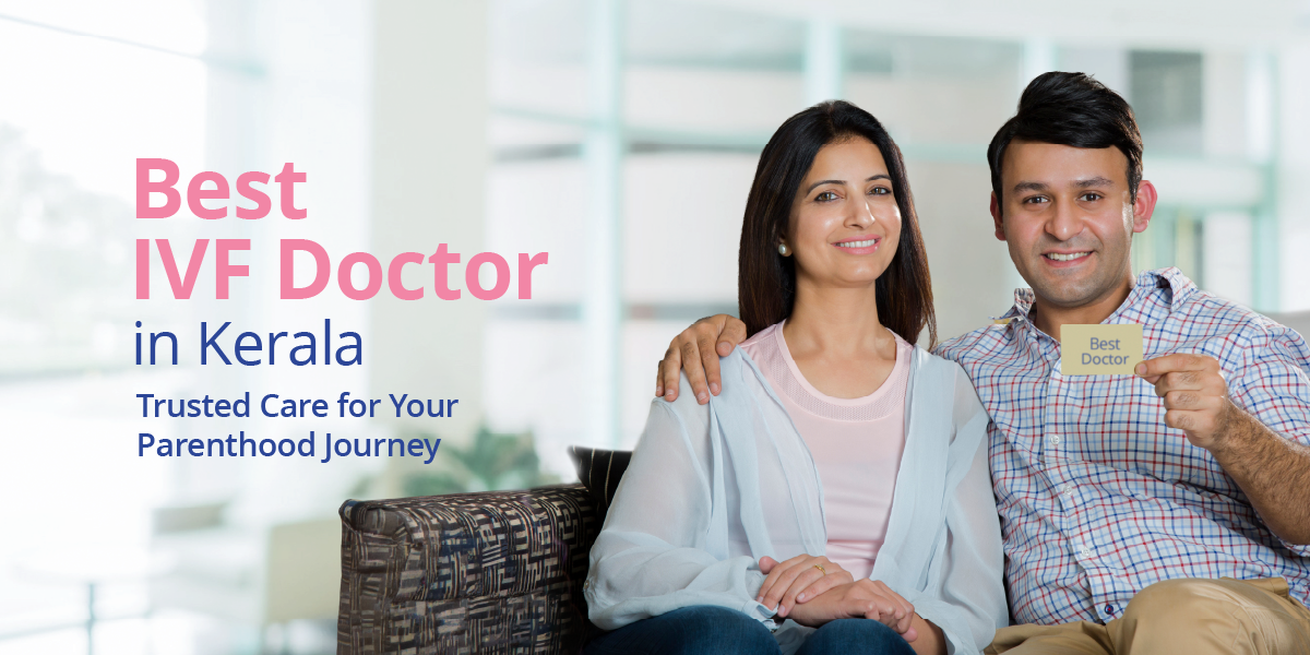 Best IVF Doctors in Kerala