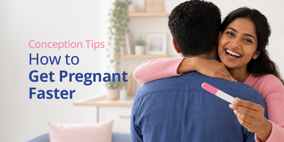 Conception Tips: How to Increase Your Chances of Getting Pregnant